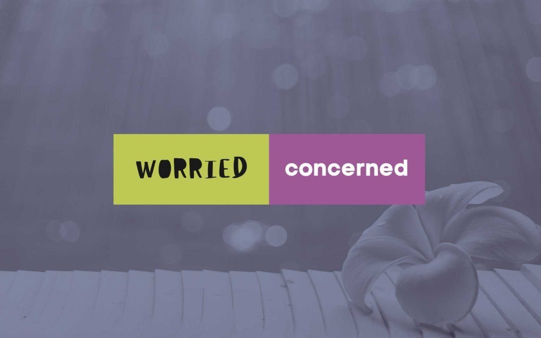 Worried vs Concerned