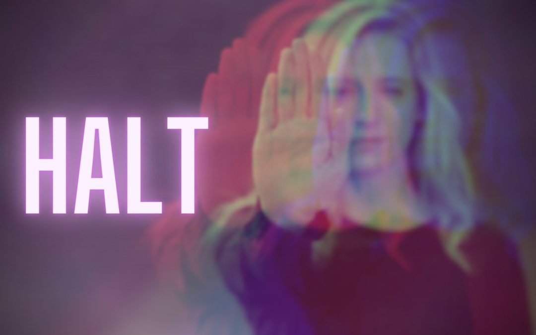 H.A.L.T.