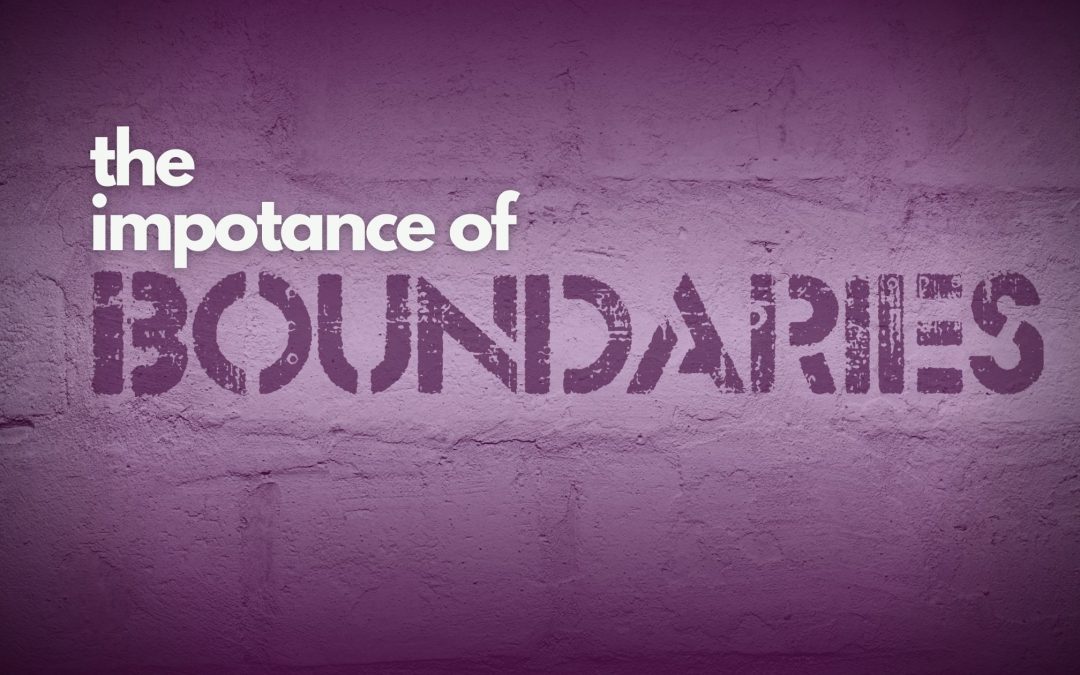 The Importance of Boundaries
