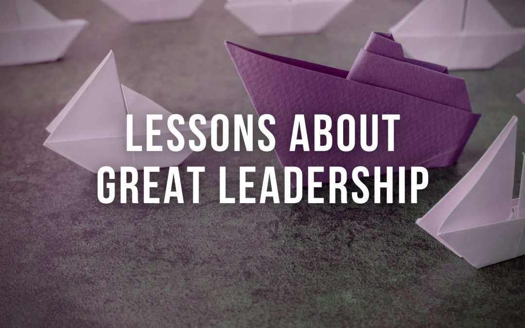 Lessons About Great Leadership