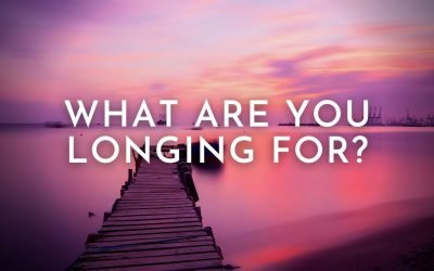 What Are You Longing For?