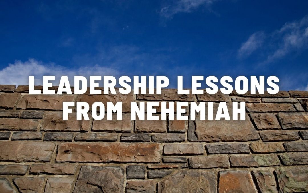 Leadership Lessons From Nehemiah