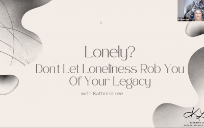 Don’t Let Loneliness Rob You Of Your Legacy