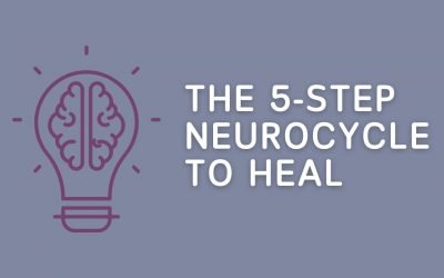 The 5-Step Neurocycle to Heal