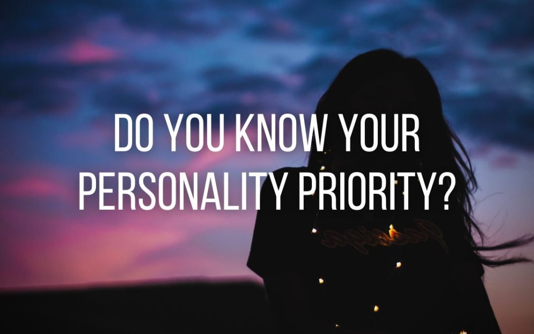 Do You Know Your Personality Priority?