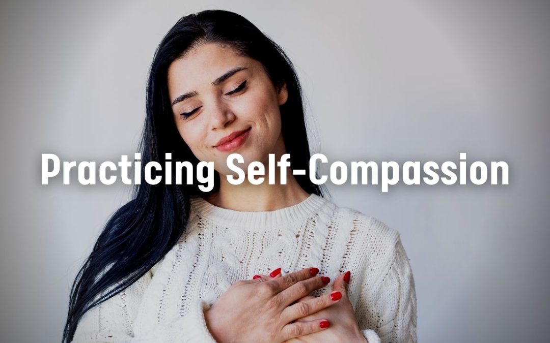Practicing Self-Compassion