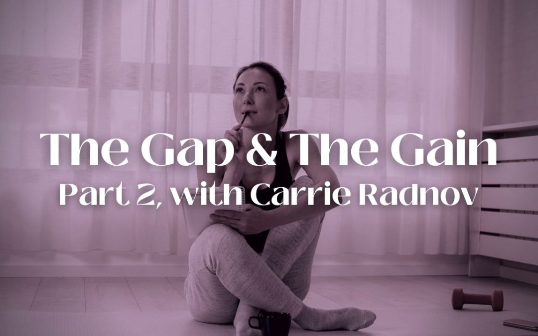 The Gap & The Gain, Part 2