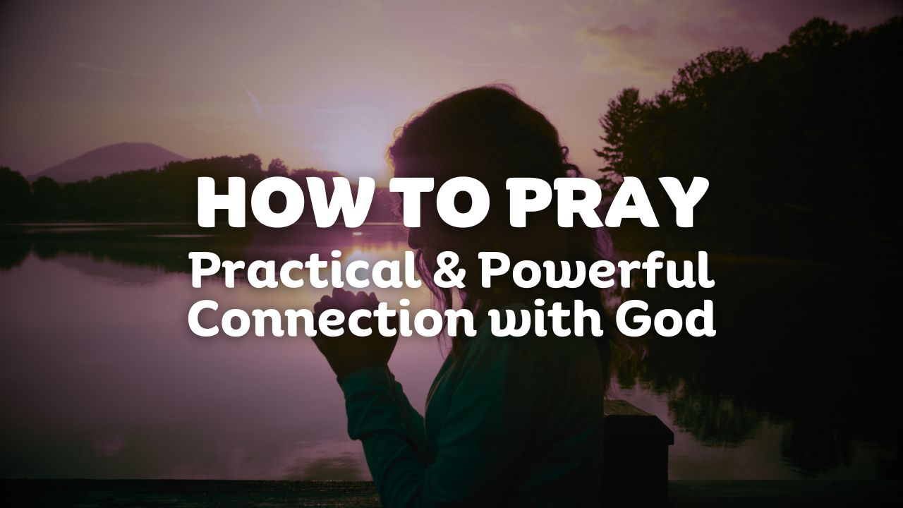 How to Pray: Practical & Powerful Connection with God - Featured Image - profile of Woman with hands folded in prayer beside a still lake