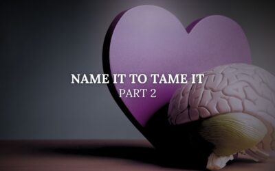 Part 2, Name It to Tame It