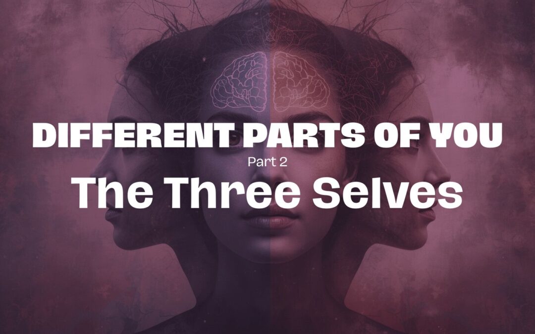 Part 2 – The Three Selves