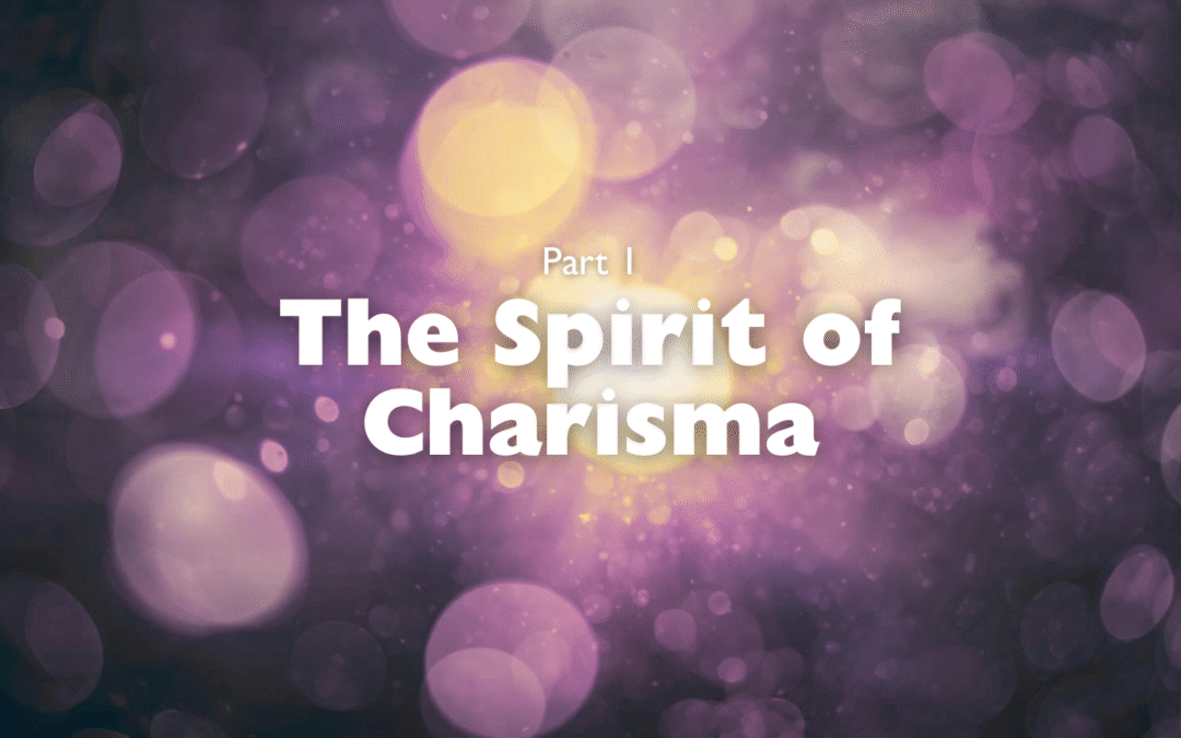 Part 1 – The Spirit of Charisma