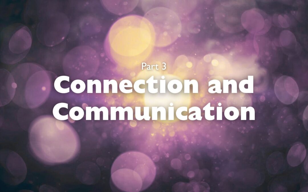 Part 3 – Connection and Communication