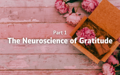 Part 1: The Neuroscience of Gratitude