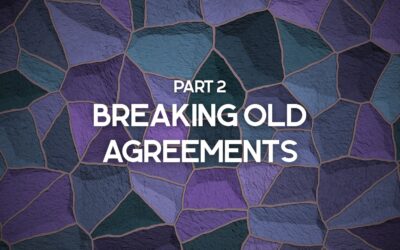 Part 2 – Breaking Old Agreements