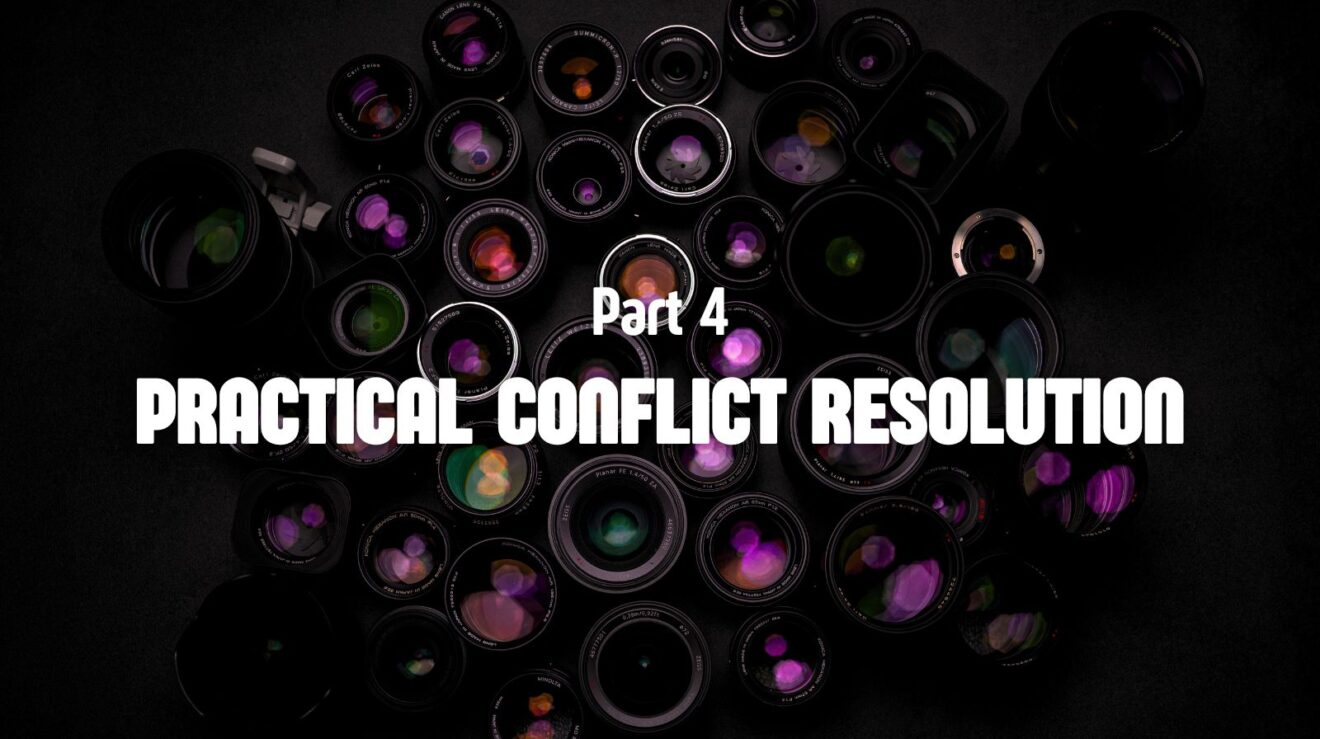 Part 4 - Practical Conflict Resolution - Featured Image