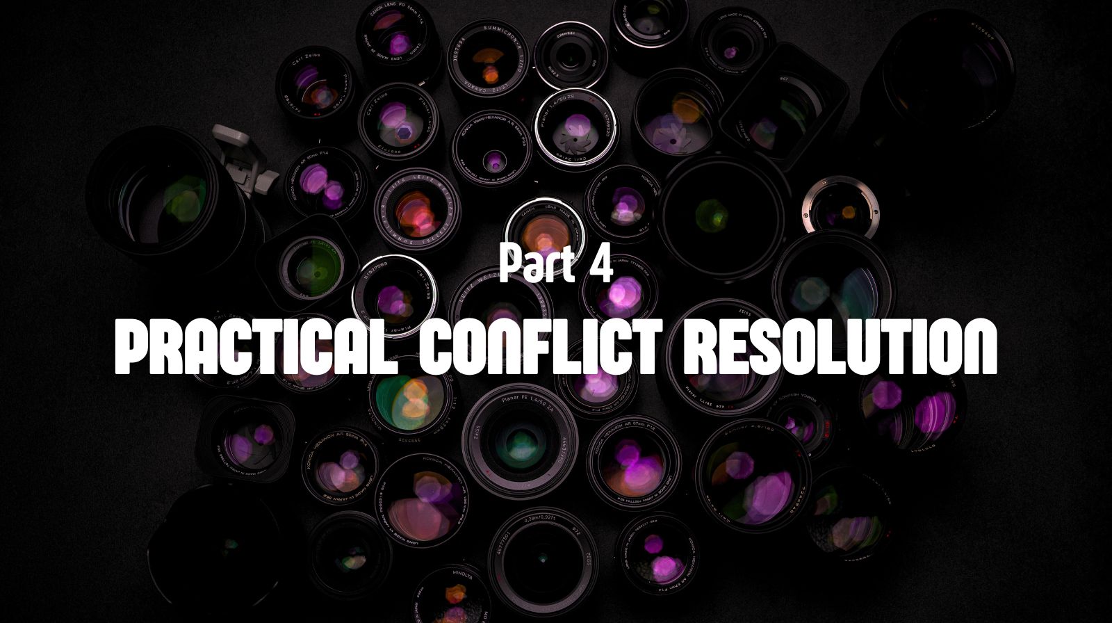 Part 4 - Practical Conflict Resolution - Featured Image