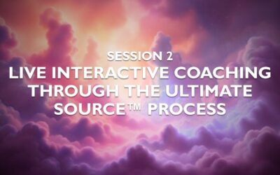 Session 2 — Live Interactive Coaching Through The Ultimate Source Process